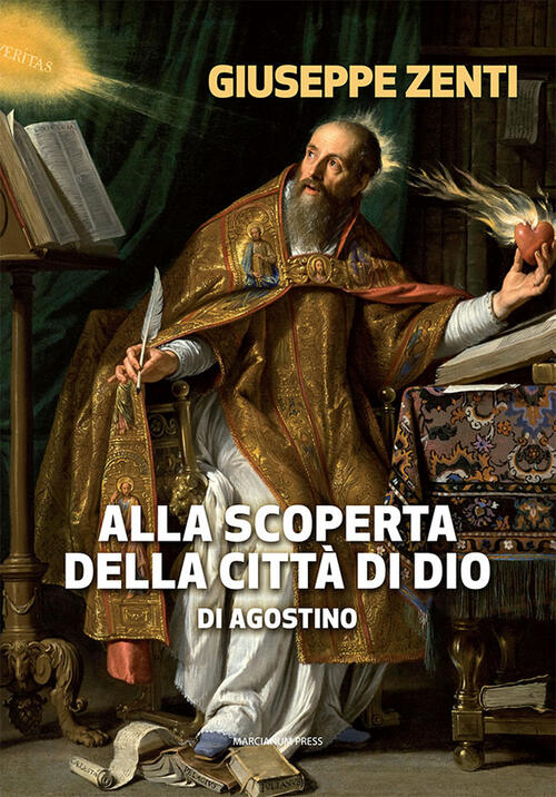 Alla Scoperta Della Citta Di Dio Di Agostino Giuseppe Zenti Marcianum Press 20