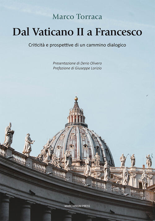 Dal Vaticano Ii A Francesco. Criticita E Prospettive Di Un Cammino Dialogico M