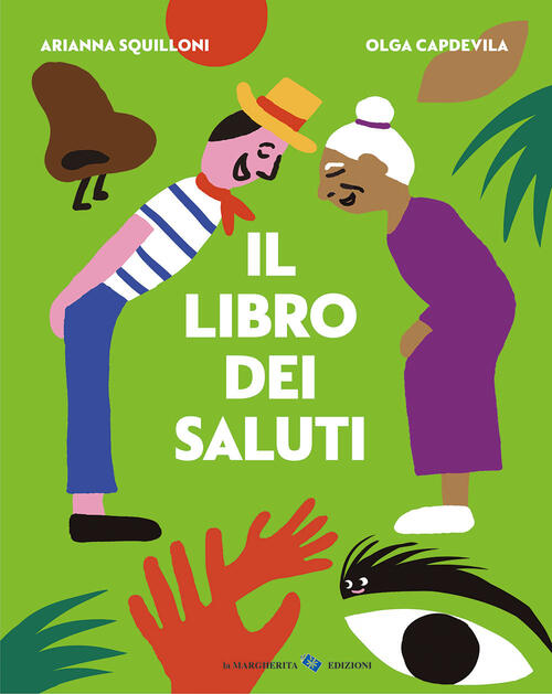 Il Libro Dei Saluti. Ediz. A Colori Arianna Squilloni La Margherita 2023