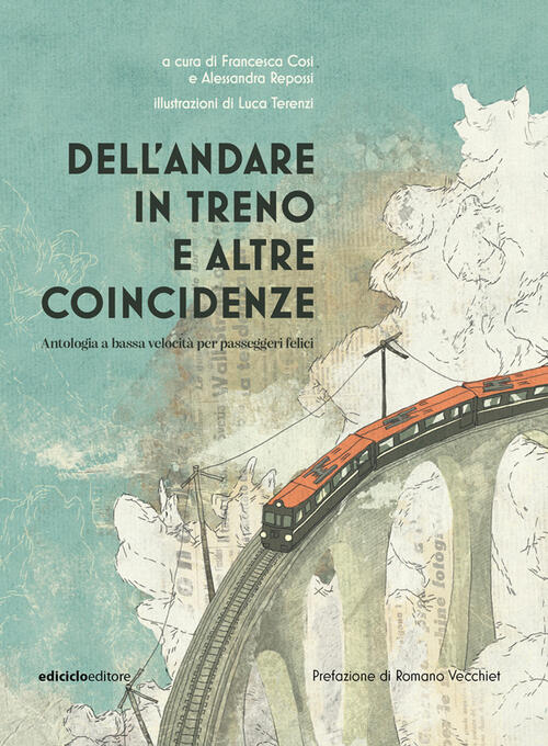 Dell'andare In Treno E Altre Coincidenze. Antologia A Bassa Velocita Per Passe