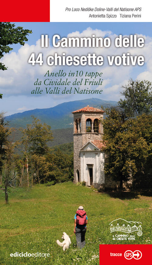 Il Cammino Delle 44 Chiesette Votive. Anelle In 10 Tappe Da Cividale Del Friul