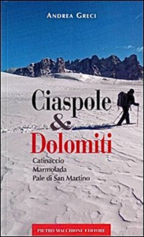 Ciaspole & Dolomiti Andrea Greci Macchione Editore 2011