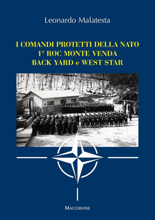 I Comandi Protetti Della Nato 1° Roc Monte Venda Back Yard E West Star Leonard