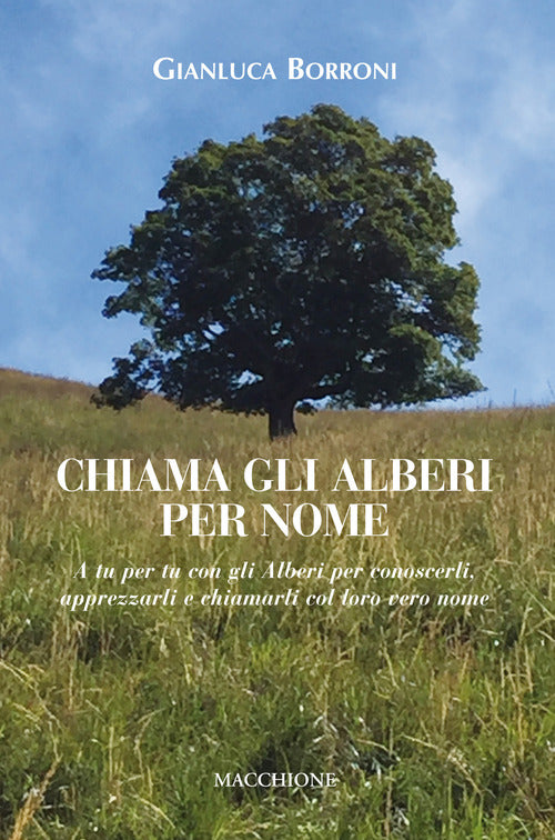 Chiama Gli Alberi Per Nome. A Tu Per Tu Con Gli Alberi Per Conoscerli, Apprezz