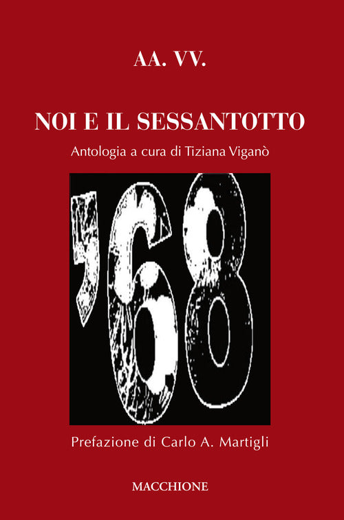 Noi E Il Sessantotto Tiziana Vigano Macchione Editore 2018