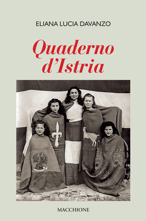 Quaderno D'istria Eliana Lucia Davanzo Macchione Editore 2019