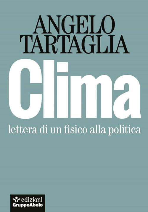 Clima. Lettera Di Un Fisico Alla Politica