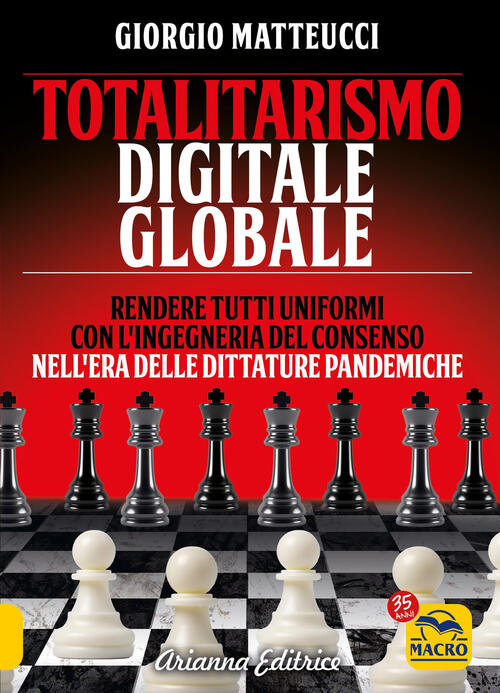 Totalitarismo Digitale Globale. Sincronizzazione E Ingegneria Del Consenso Nel