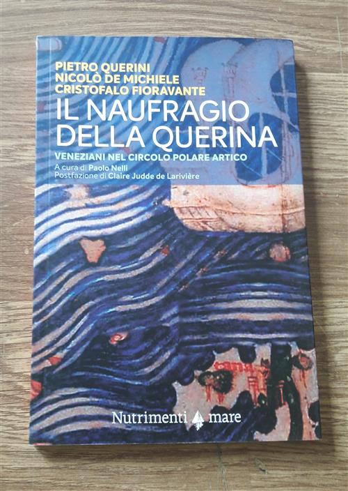 Il Naufragio Della Querina. Veneziani Nel Circolo Polare Artico