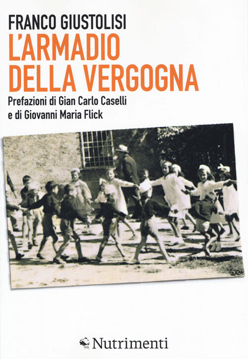 L'armadio Della Vergogna. Nuova Ediz. Franco Giustolisi Nutrimenti 2019