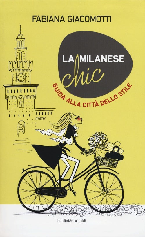 La Milanese Chic. Guida Alla Citta Dello Stile