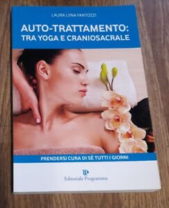 Auto-Trattamento: Tra Yoga E Craniosacrale. Prendersi Cura Di Sé Tutti I Giorni