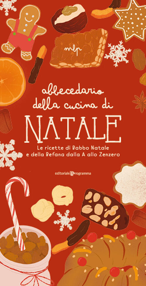 Abbecedario Della Cucina Di Natale. Le Ricette Di Babbo Natale E Della Befana