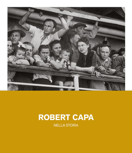 Robert Capa Nella Storia 24 Ore Cultura 2022