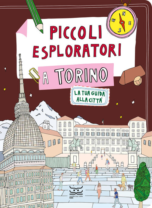 Piccoli Esploratori A Torino. La Tua Guida Alla Citta Maria Cristina Ferrari 2