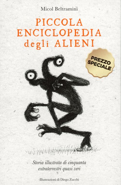 Piccola Enciclopedia Degli Alieni. Storia Illustrata Di Cinquanta Extraterrest