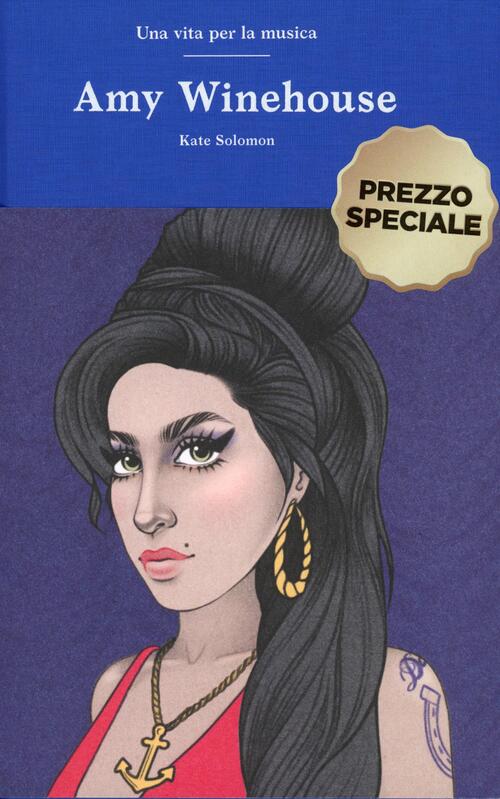 Amy Winehouse. Una Vita Per La Musica Kate Solomon 24 Ore Cultura 2024