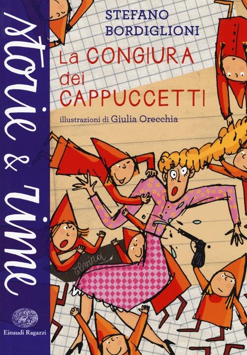 La Congiura Dei Cappuccetti. Ediz. A Colori Stefano Bordiglioni Einaudi Ragazz