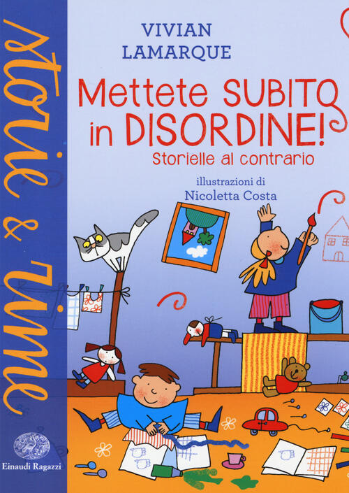 Mettete Subito In Disordine! Storielle Al Contrario. Ediz. A Colori Vivian Lam