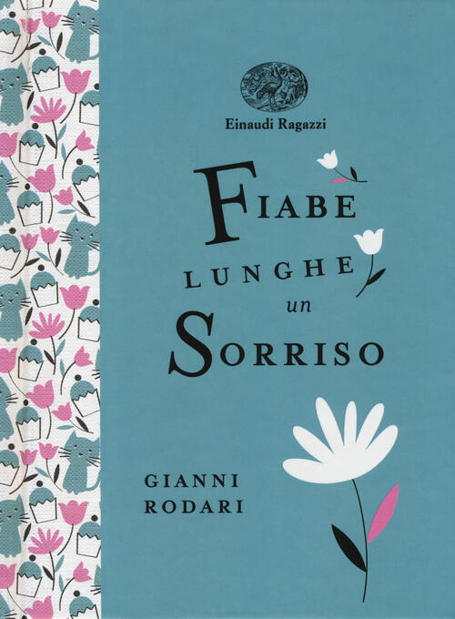 Fiabe Lunghe Un Sorriso. Ediz. A Colori. Ediz. Deluxe Gianni Rodari Einaudi Ra