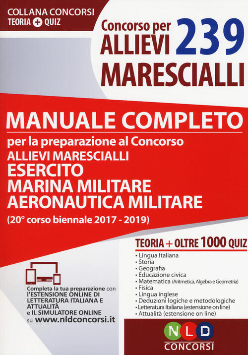 Concorso Per 239 Allievi Marescialli. Manuale Completo Per La Preparazione Al Concorso