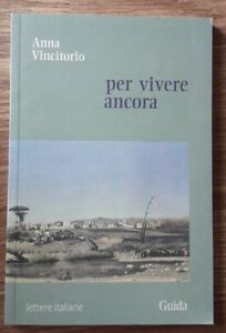 Per Vivere Ancora - Anna Vincitorio - Lettere Italiane - Guida