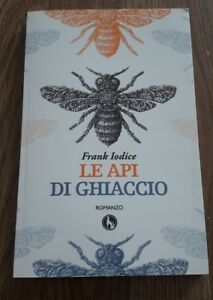 Le Api Di Ghiaccio Frank Iodice Lupo Editore