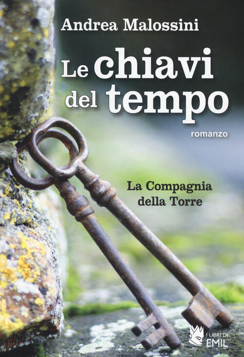 Le Chiavi Del Tempo. La Compagnia Della Torre