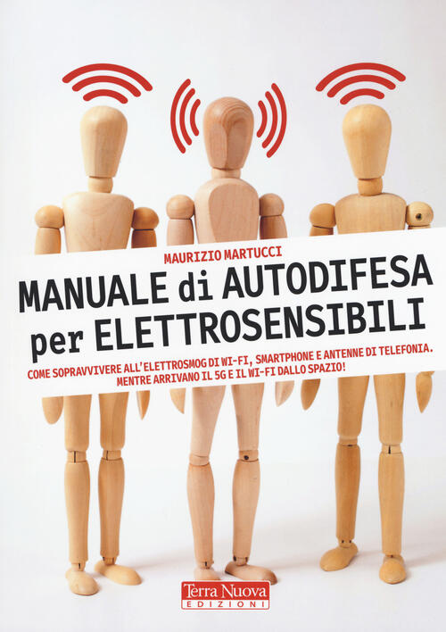 Manuale Di Autodifesa Per Elettrosensibili. Come Sopravvivere All'elettrosmog