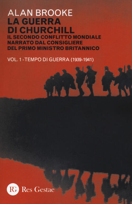 La Guerra Di Churchill. Il Secondo Conflitto Mondiale Narrato Dal Consigliere Del Primo Ministro. Vo