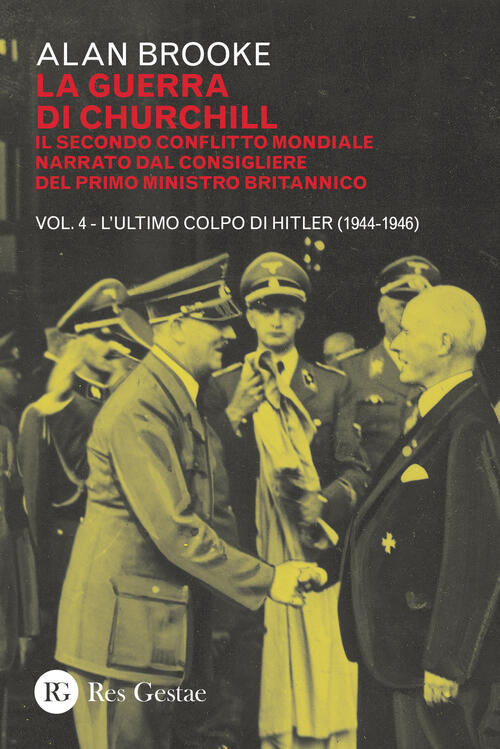 La Guerra Di Churchill. Il Secondo Conflitto Mondiale Narrato Dal Consigliere Del Primo Ministro