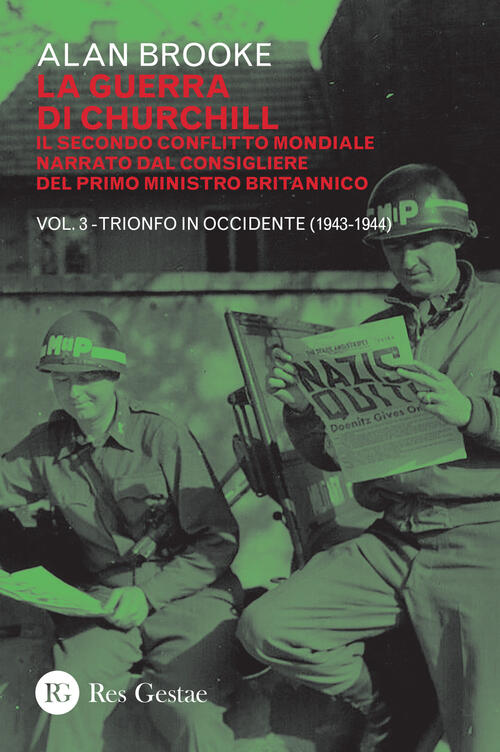 La Guerra Di Churchill. Il Secondo Conflitto Mondiale Narrato Dal Consigliere Del Primo Ministro. Vo