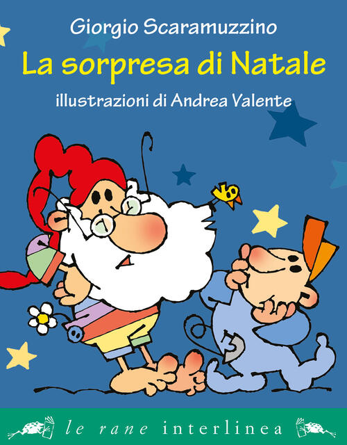 La Sorpresa Di Natale. Ediz. Illustrata Giorgio Scaramuzzino Interlinea 2023