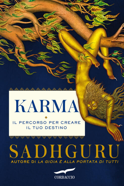 Karma. Il Percorso Per Creare Il Tuo Destino Sadhguru Corbaccio 2022