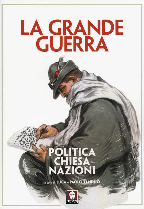 La Grande Guerra. Politica, Chiesa, Nazioni