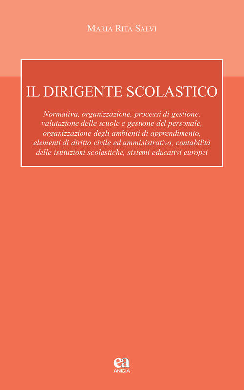 Il Dirigente Scolastico. Con Cd-Rom Maria Rita Salvi Anicia (Roma) 2017