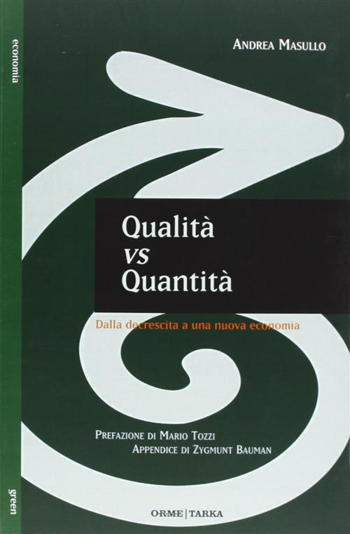 Qualità Vs Quantità. Dalla Decrescita A Una Nuova Economia