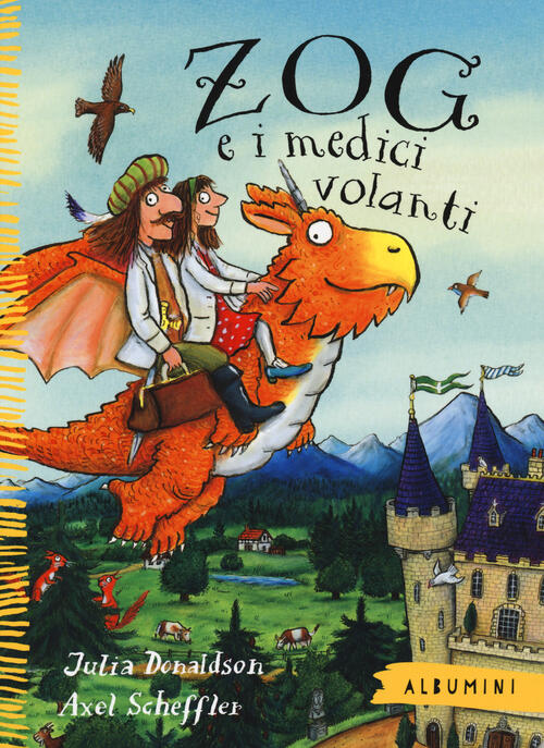 Zog E I Medici Volanti. Ediz. A Colori Julia Donaldson Emme Edizioni 2019