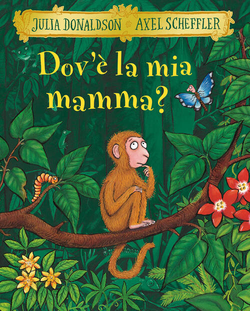 Dov'e La Mia Mamma? Ediz. A Colori Julia Donaldson Emme Edizioni 2019