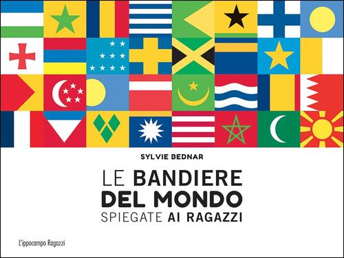 Le Bandiere Del Mondo Sylvie Bednar L'ippocampo Ragazzi 2017