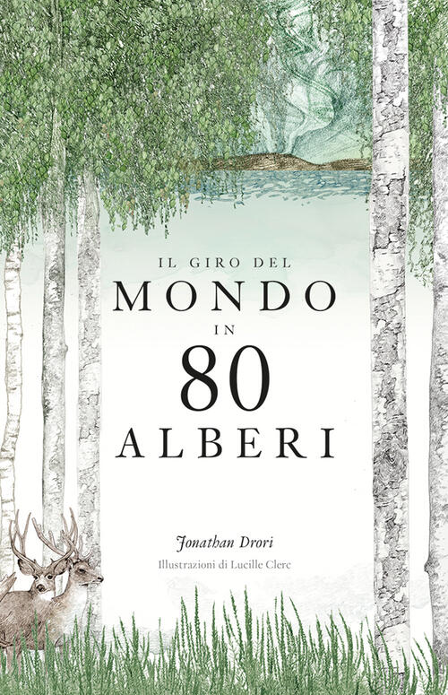 Il Giro Del Mondo In 80 Alberi. Ediz. A Colori Jonathan Drori L'ippocampo 2018