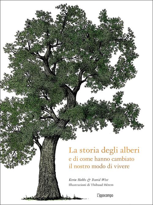 La Storia Degli Alberi E Di Come Hanno Cambiato Il Nostro Modo Di Vivere Kevin