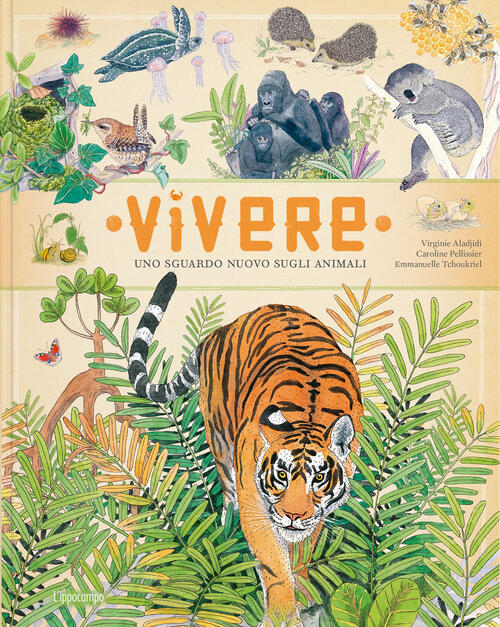 Vivere. Uno Sguardo Nuovo Sugli Animali. Ediz. A Colori Emmanuelle Tchoukriel