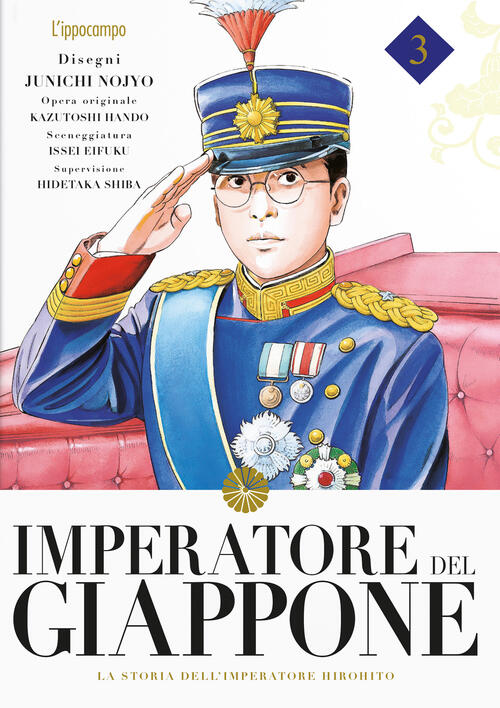 Imperatore Del Giappone. La Storia Dell'imperatore Hirohito. Vol. 3 Junichi No