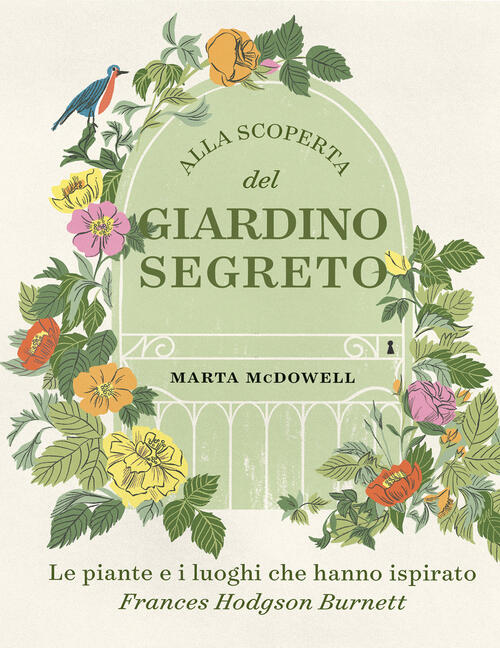 Alla Scoperta Del Giardino Segreto Marta Mcdowell L'ippocampo 2024