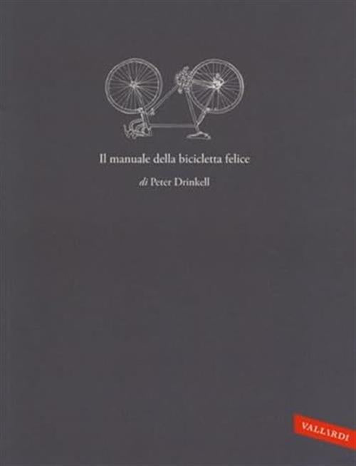 Il Manuale Della Bicicletta Felice