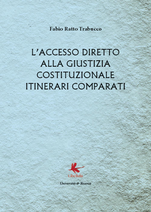 L' Accesso Diretto Alla Giustizia Costituzionale. Itinerari Comparati