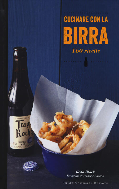 Cucinare Con La Birra. 160 Ricette