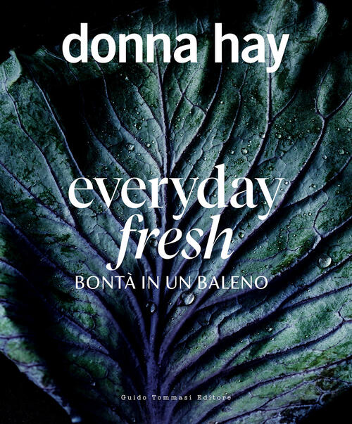 Everyday Fresh. Bonta In Un Baleno Donna Hay Guido Tommasi Editore-Datanova 20