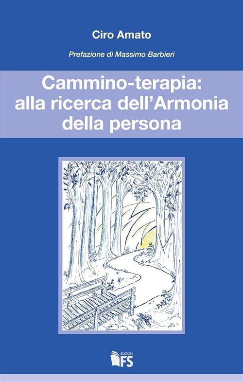 Cammino-Terapia: Alla Ricerca Dell'armonia Della Persona